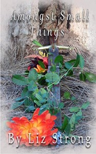 Amongst Small Things